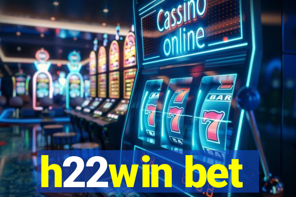 h22win bet